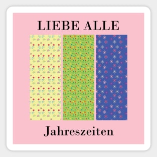 Love all seasons (German)  Magnet